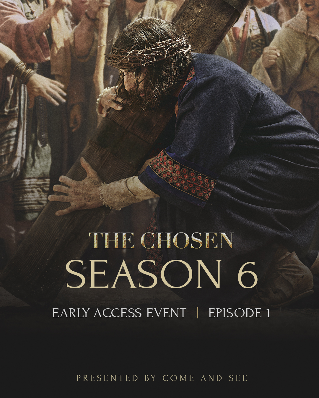 The Chosen Season 6 poster. Presented by Come and See