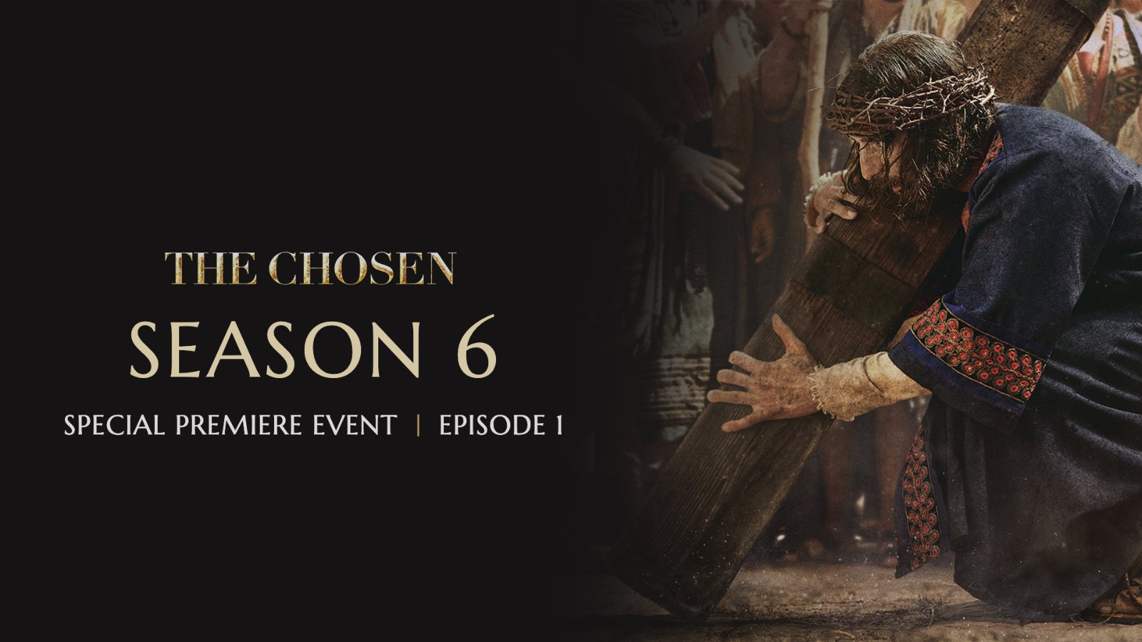 The Chosen Season 6 Special Premiere Event, Episode 1. Saturday, November 7, 5:00 PM